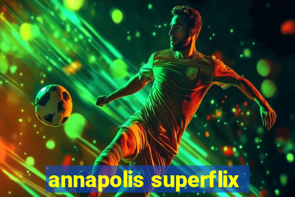 annapolis superflix